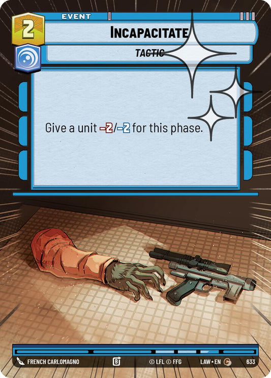 Incapacitate (Hyperspace Foil) [LAW - 633]