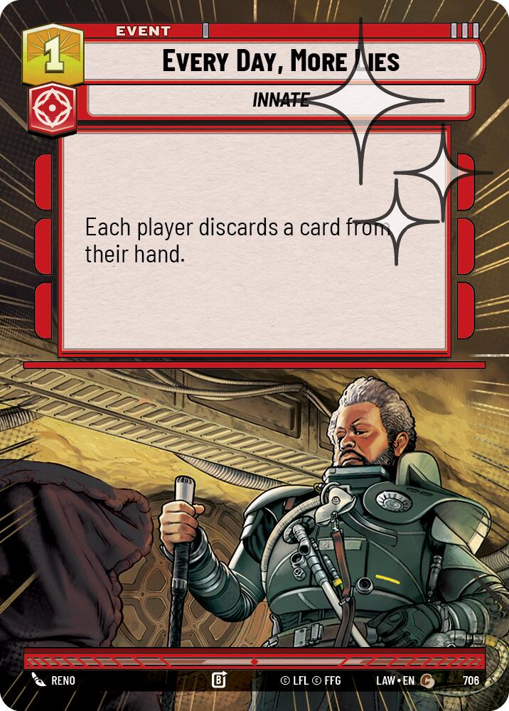 Every Day, More Lies (Hyperspace Foil) [LAW - 706]
